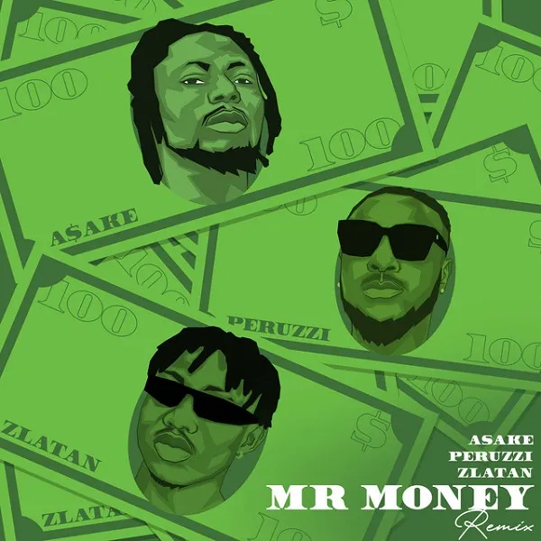 Asake – Mr Money (Remix) Ft. Zlatan & Peruzzi