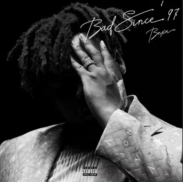 BNXN (Buju) – Bad Since 97