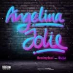 Brainyboi – Angelina Jolie Ft. Buju