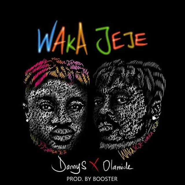 Danny S – Waka Jeje Ft. Olamide