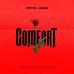 Vector – Comfortable ft. Davido