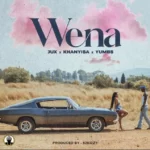 Jux – Wena Ft. Khanyisa & Yumbs