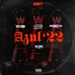 Ycee – Azul ’22 Ft. Costa Titch, Phantom Steeze & Ma Gang Official