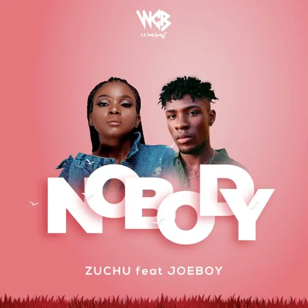 Zuchu – Nobody Ft. Joeboy