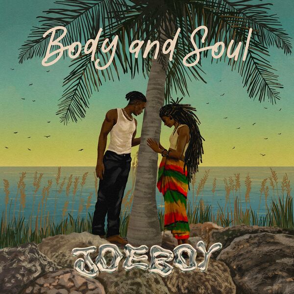 Joeboy – Body & Soul