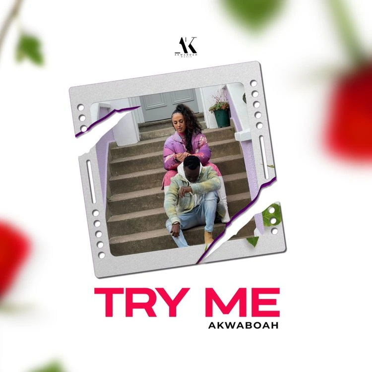 Akwaboah – Try Me