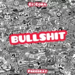 DJ Cora – Bullshit (Explain Tire)