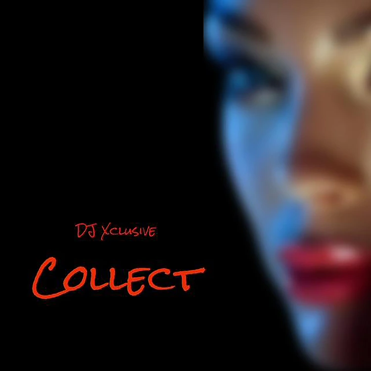 DJ Xclusive – Collect