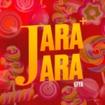 Efya – Jara Jara