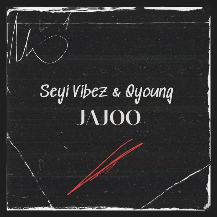 Seyi Vibez – Jajoo Ft. Q-young