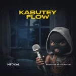 Medikal – KABUTEY FLOW