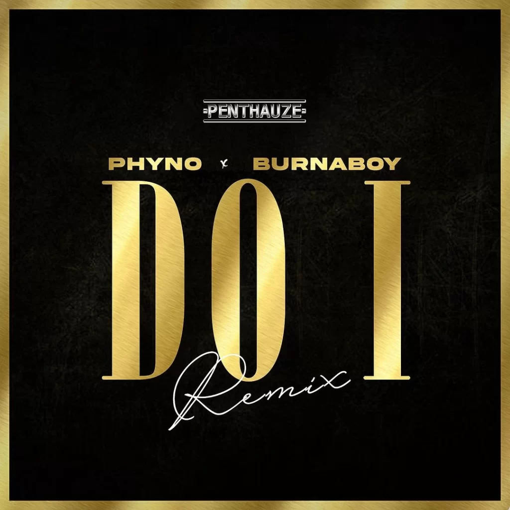 Phyno – Do I (Remix) Ft. Burna Boy