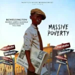 BGwellington – Massive poverty Ft. Eedriss ,Vector & Soundsultan