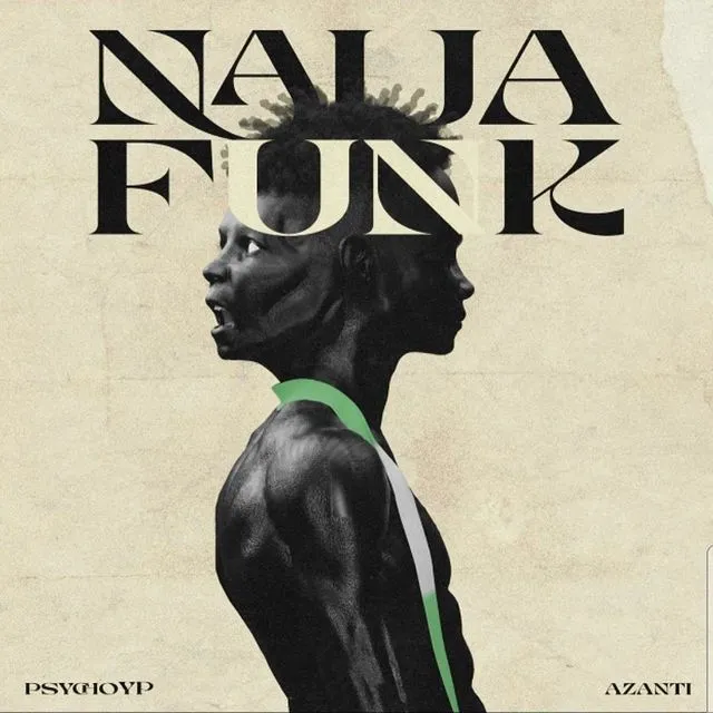 PsychoYP – Naija Funk Ft. Azanti