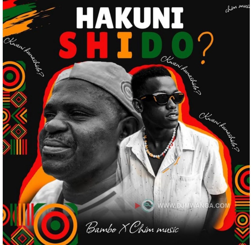 Bambo - Hakuni Shido Ft. Chim music