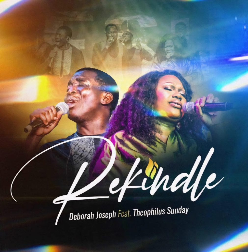 Deborah Joseph – Rekindle ft. Theophilus Sunday