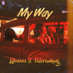 Litovibes – My Way Ft Patoranking