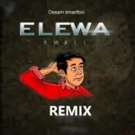 Ossam Smartboi – Elewa Swali Remix Ft. Lony bway