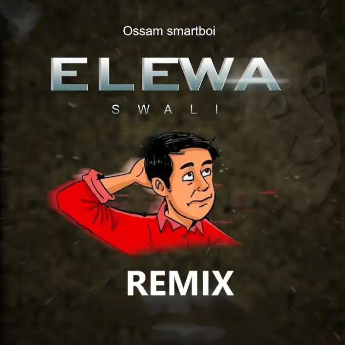 Ossam Smartboi – Elewa Swali Remix Ft. Lony bway