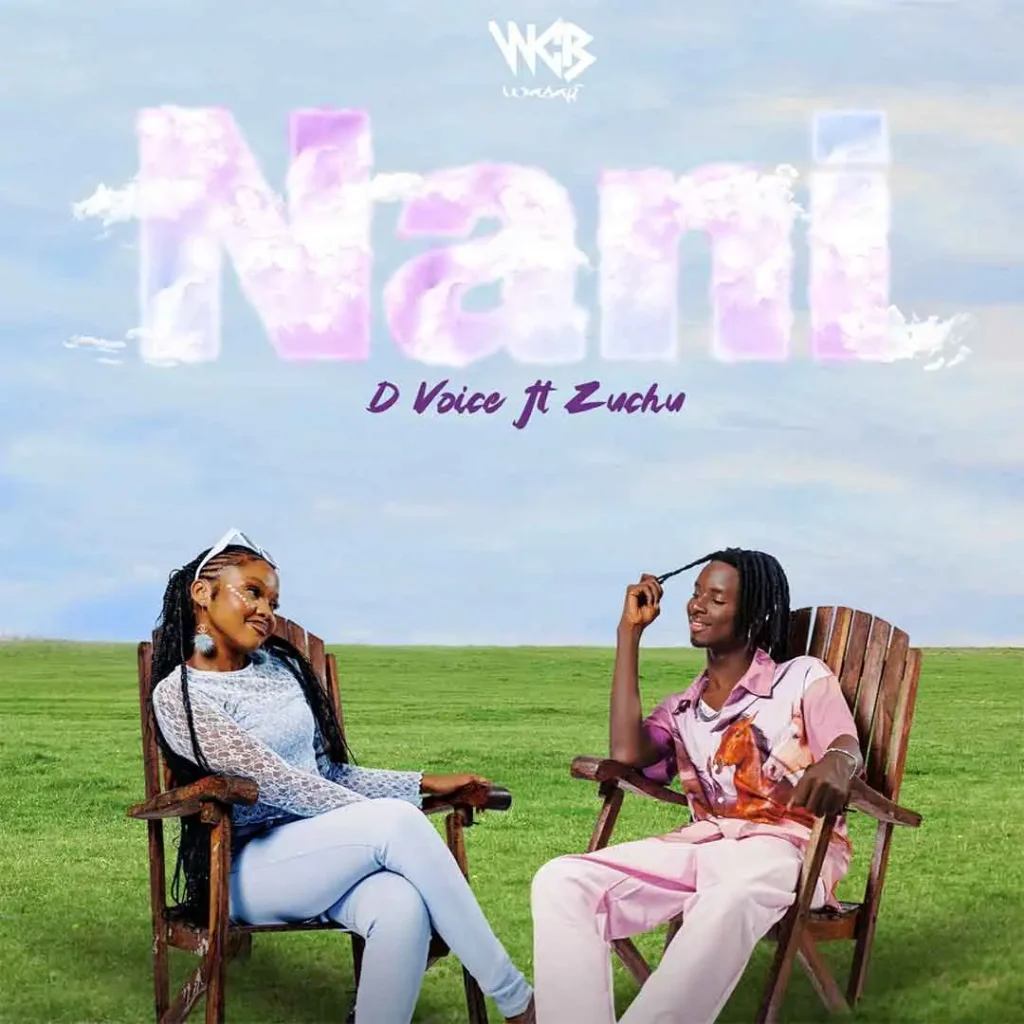 D Voice – Nani Ft. Zuchu