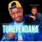 Massine-music-Ft.-Maccaron-Tumependana