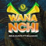 Meja Kunta – Wananchi Ft. Billnass