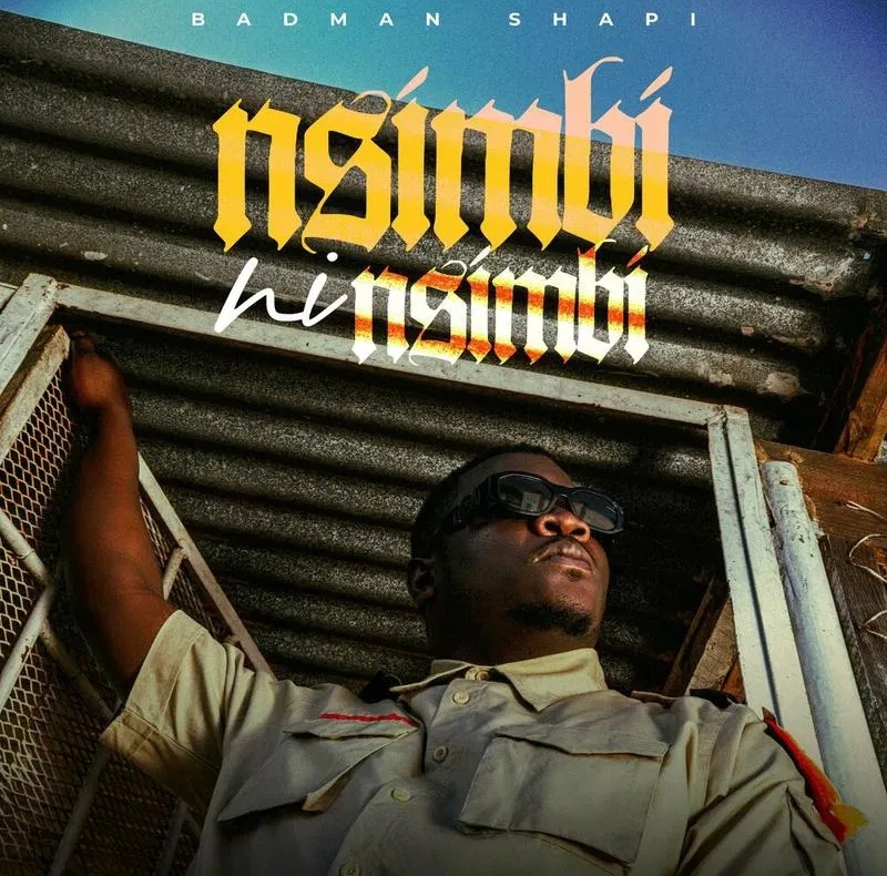 Badman Shapi – Nsimbi Ni Nsimbi