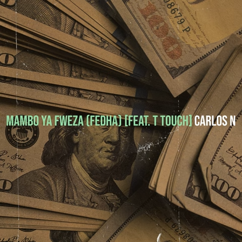 Carlos N Tz – Mambo Ya Fweza (Fedha) Ft. T Touch