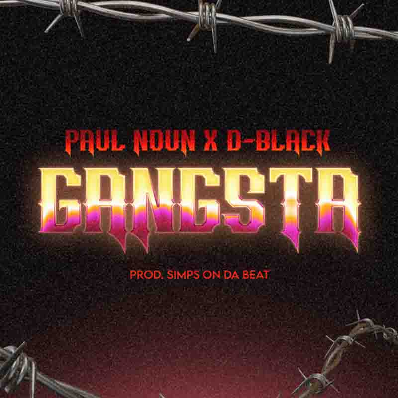 Paul Noun - Gangsta Ft. D-Black